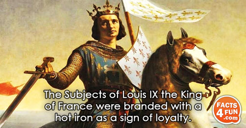 The Subjects of Louis IX the King of France were branded with a hot iron as