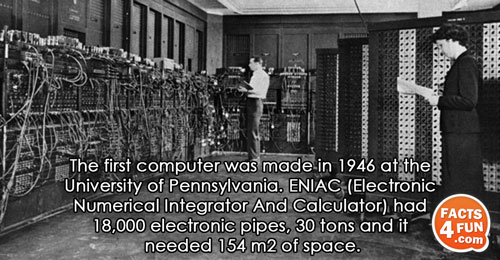 
The first computer was made in 1946 at the University of Pennsylvania. ENIAC (Electronic Numerical Integrator