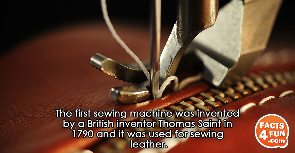 
The first sewing machine was invented by a British inventor Thomas Saint in 1790 and it