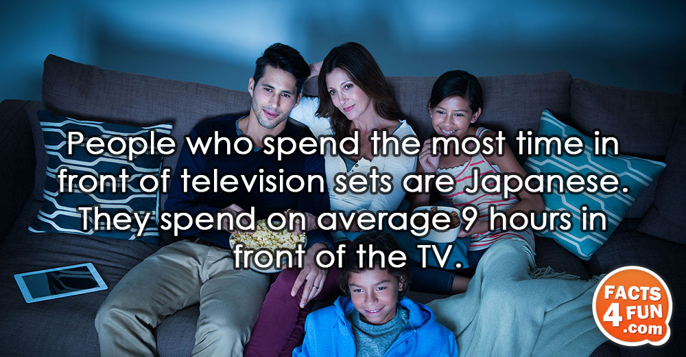 People who spend the most time in front of television sets are Japanese. They spend on